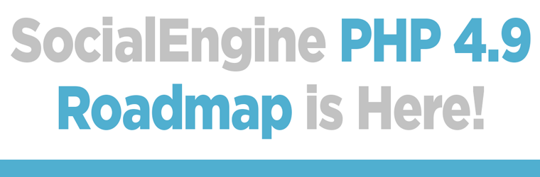 Socialengine PHP 4.9 Roadmap is Here