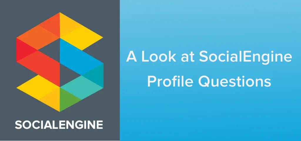 A Look at SocialEngine Profile Questions