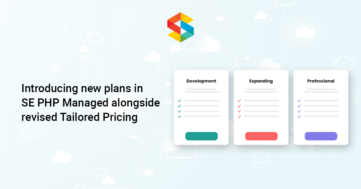 Introducing new plans in SE PHP Managed alongside revised Tailored Pricing